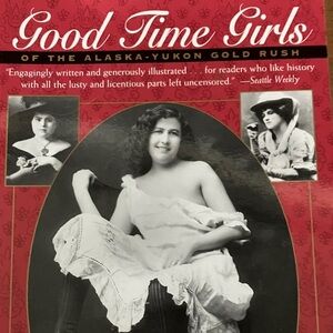 Good Time Girls by Lael Morgan A secret history of the far north